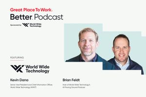 Great Place to Work Better Podcast graphic featuring World Wide Technology leaders Kevin Dana and Brian Feldt, with podcast branding and sponsor information highlighting WWT's participation in the series.