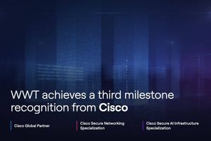 WWT achieves a third milestone recognition from Cisco, including Cisco Global Partner, Cisco Secure Networking Specialization and Cisco Secure AI Infrastructure Specialization.