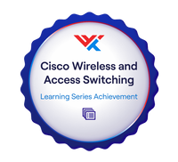 Cisco Wireless and Access Switching Learning Series