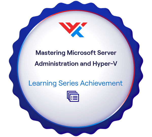 Mastering Microsoft Server Administration and Hyper-V Learning Series