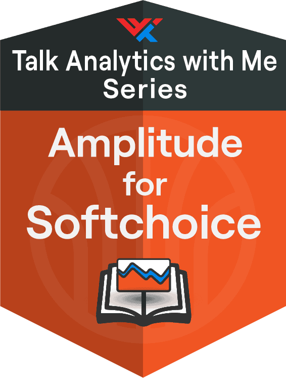 Talk Analytics with Me: Introduction to Softchoice Amplitude Learning Path
