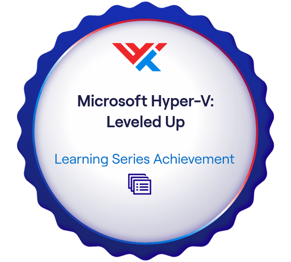 Microsoft Hyper-V: Leveled Up Learning Series
