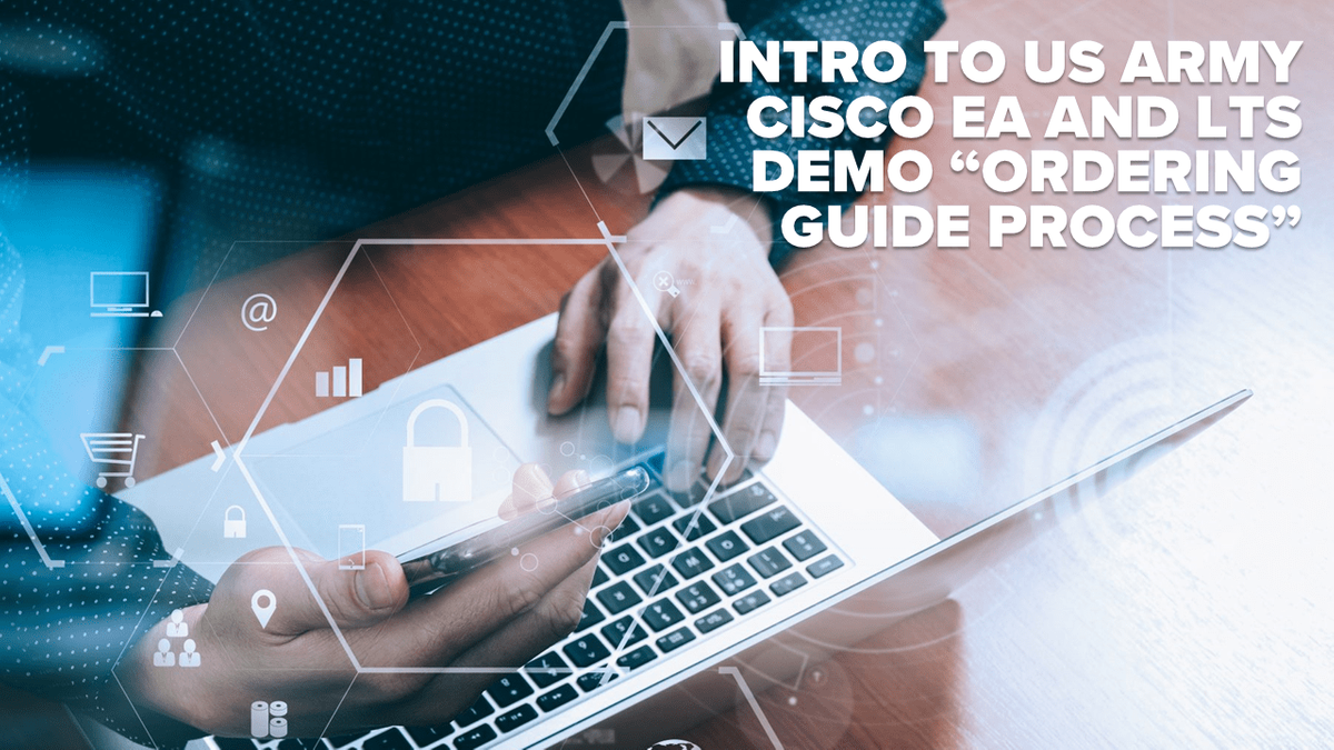 Intro to US Army Cisco EA and LTS Demo “Ordering Guide Process” WWT